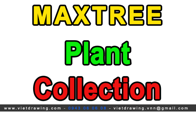 MAXTREE COLLECTION (BỘ 3DS MAX CÂY, HOA)